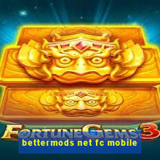 bettermods net fc mobile